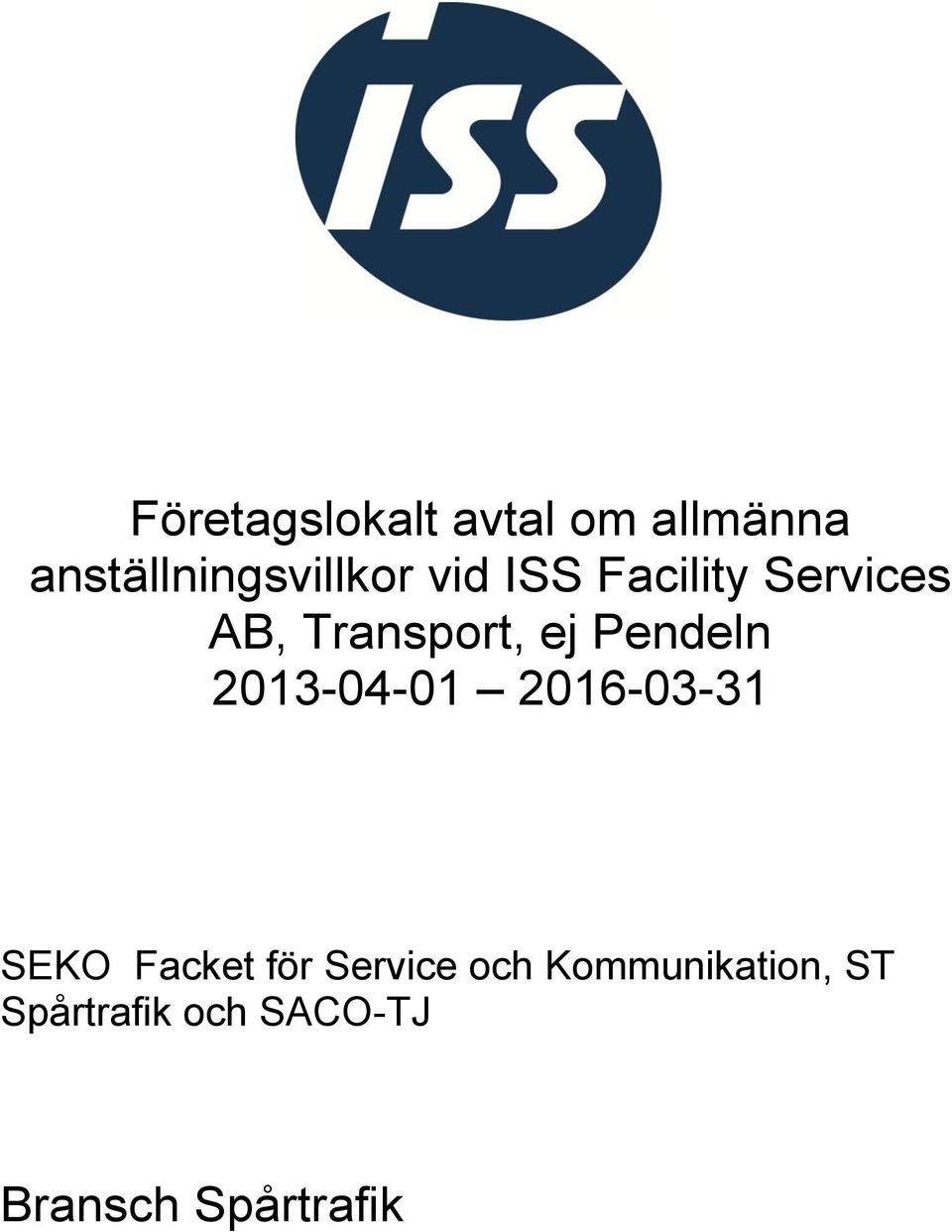 2013-04-01 2016-03-31 SEKO Facket för Service och