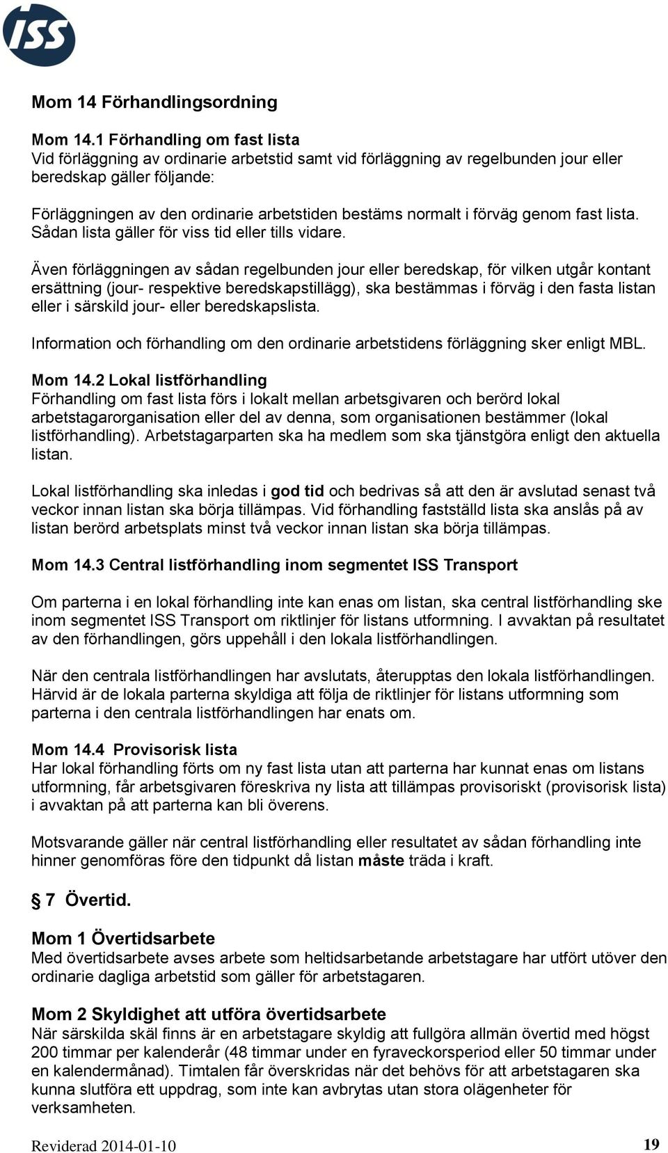i förväg genom fast lista. Sådan lista gäller för viss tid eller tills vidare.