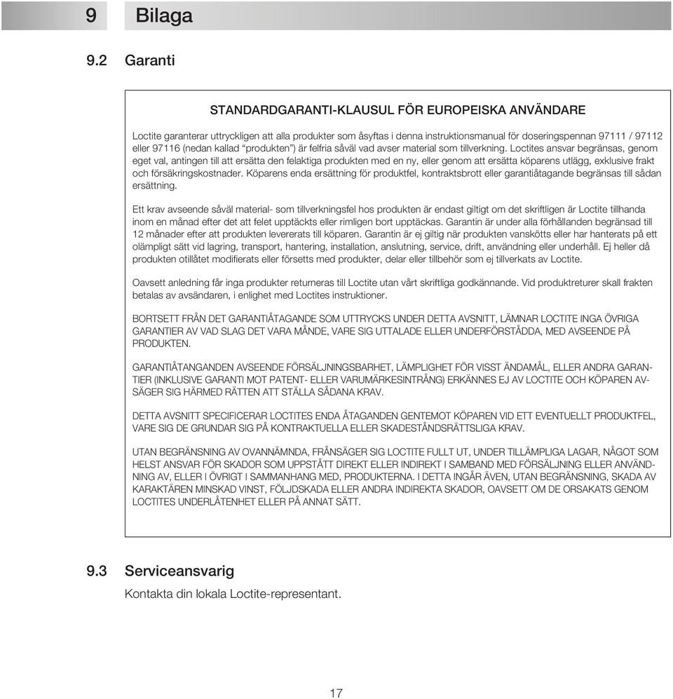 (nedan kallad produkten ) är felfria såväl vad avser material som tillverkning.