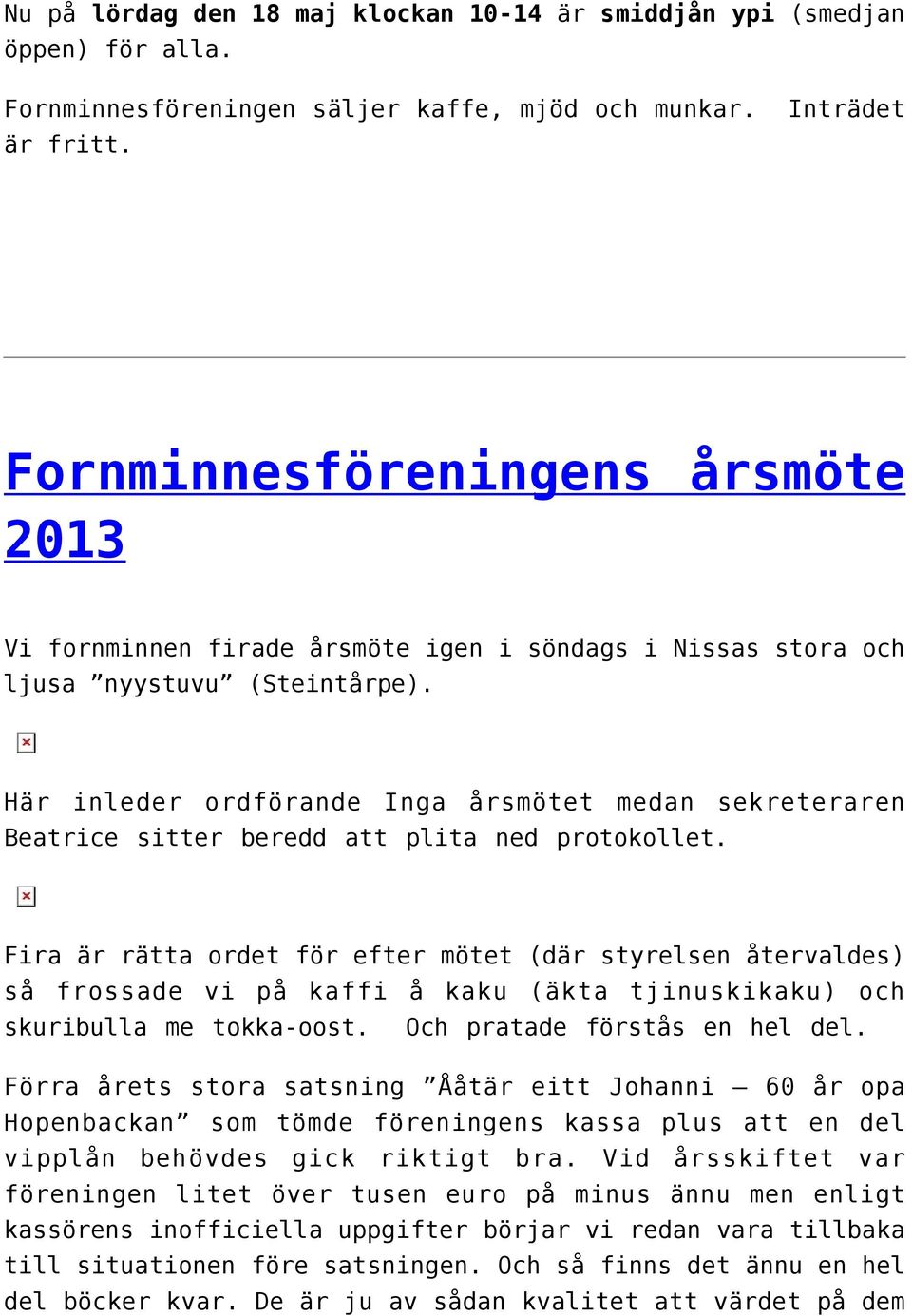 Här inleder ordförande Inga årsmötet medan sekreteraren Beatrice sitter beredd att plita ned protokollet.