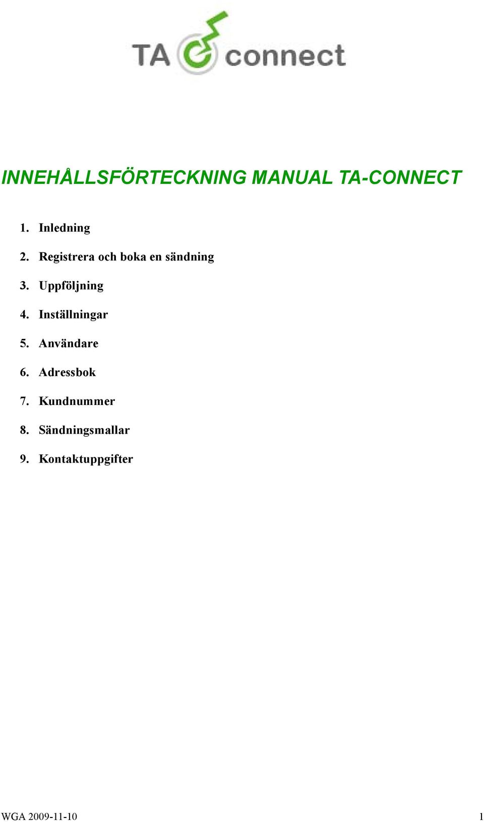 Inställningar 5. Användare 6. Adressbok 7.