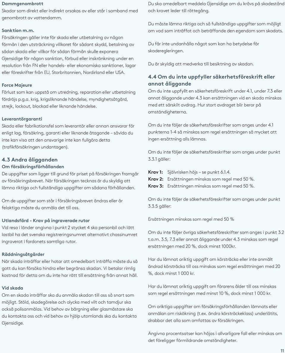 eller handels- eller ekonomiska sanktioner, lagar eller föreskrifter från EU, Storbritannien, Nordirland eller USA.
