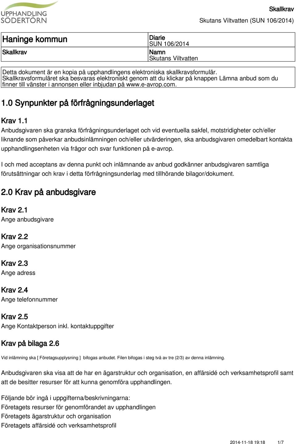 0 Synpunkter på förfrågningsunderlaget Krav 1.