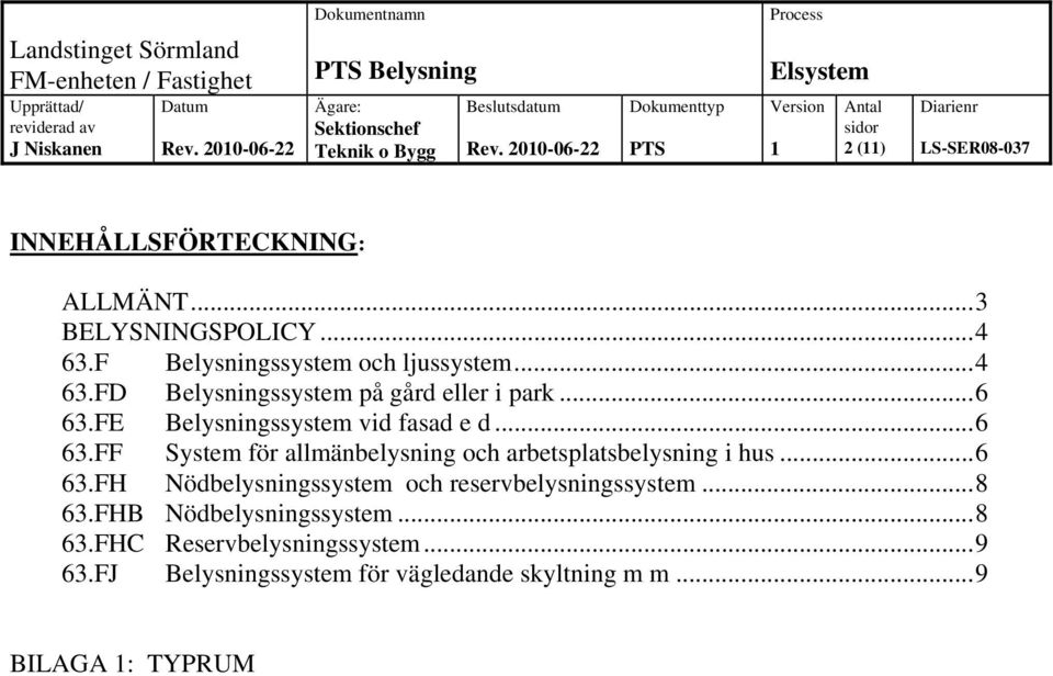 ..8 63.FHB Nödbelysningssystem...8 63.FHC Reservbelysningssystem...9 63.