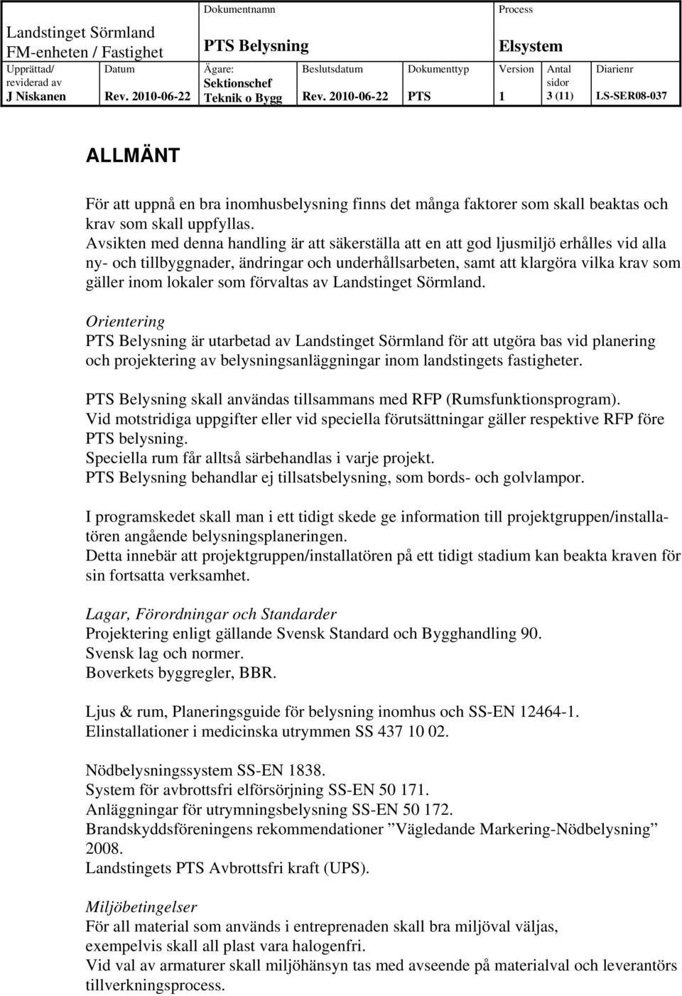 som förvaltas av Landstinget Sörmland.