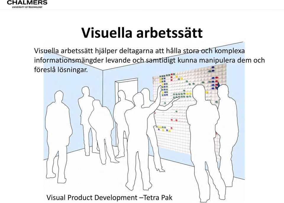 informationsmängder levande och samtidigt kunna