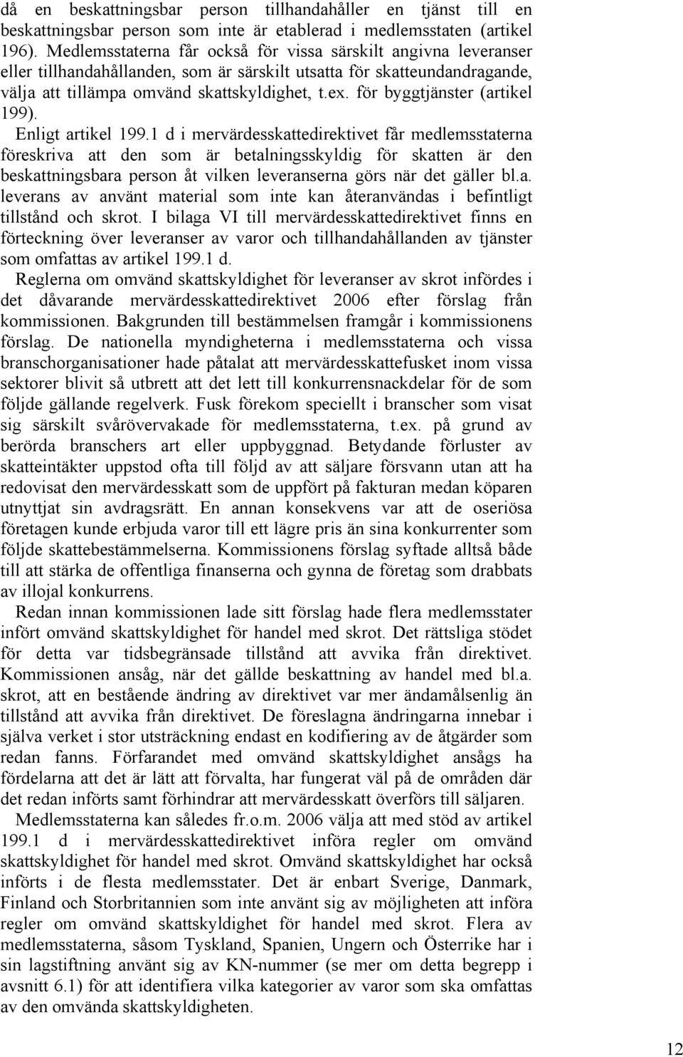för byggtjänster (artikel 199). Enligt artikel 199.