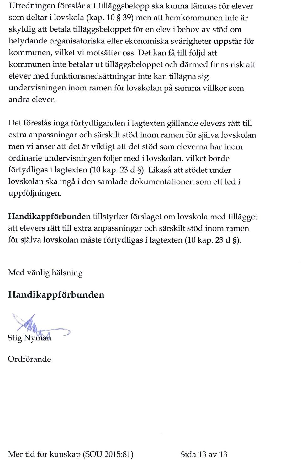 motsätter oss.