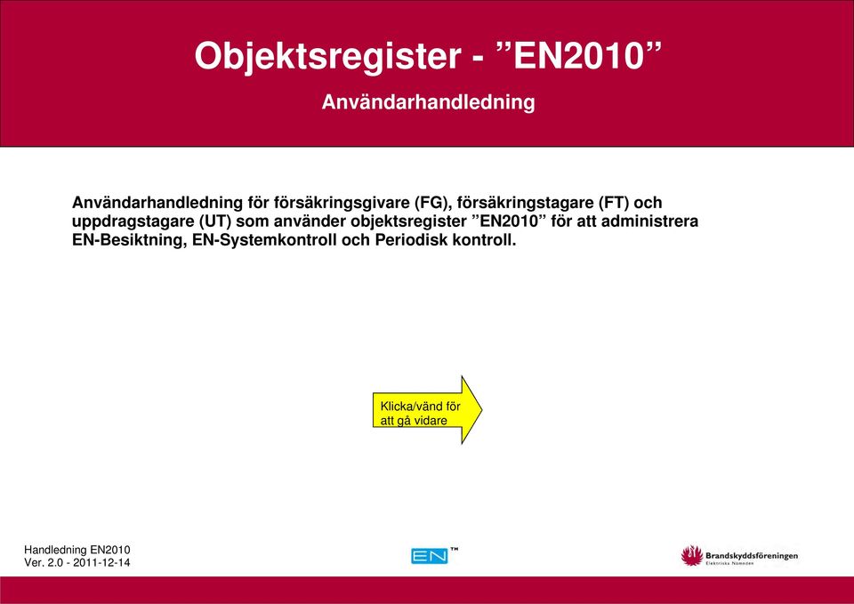 använder objektsregister EN2010 för att administrera EN-Besiktning,