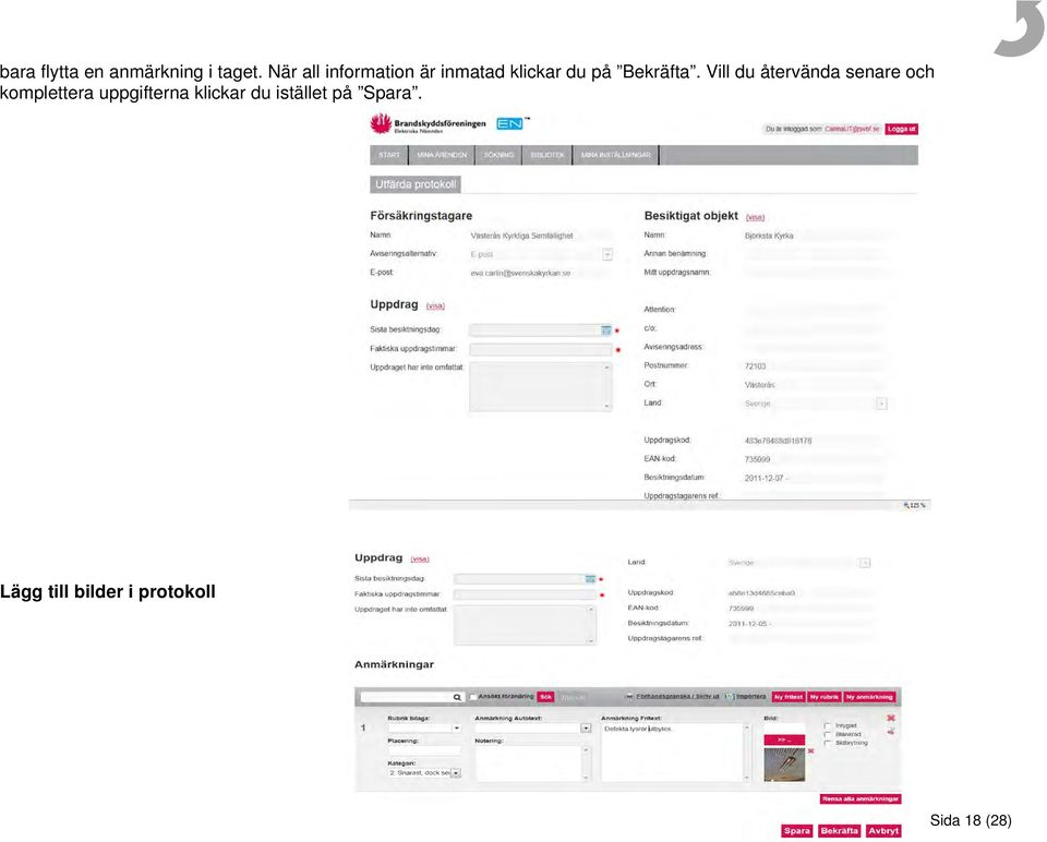 Vill du återvända senare och komplettera uppgifterna