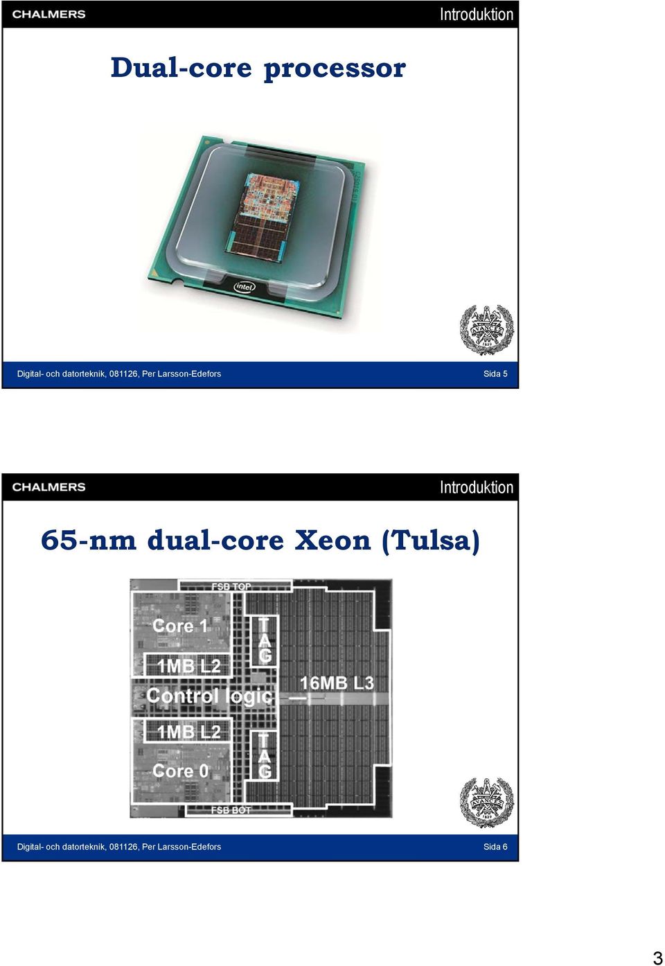 Introduktion 65-nm dual-core Xeon (Tulsa)