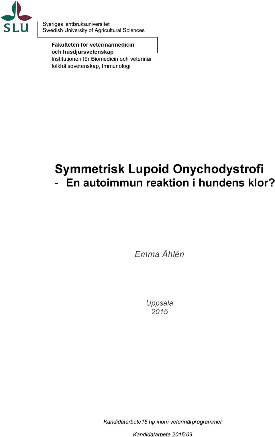 Lupoid Onychodystrofi - En autoimmun reaktion i hundens klor?