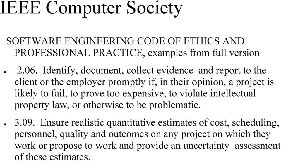 to prove too expensive, to violate intellectual property law, or otherwise to be problematic. 3.09.