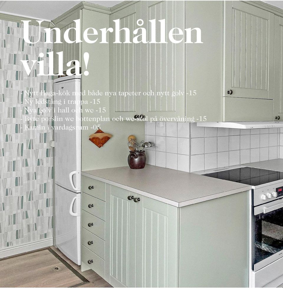 -15 - Ny ledstång i trappa -15 - Nya golv i hall och
