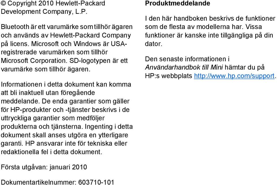 Informationen i detta dokument kan komma att bli inaktuell utan föregående meddelande.