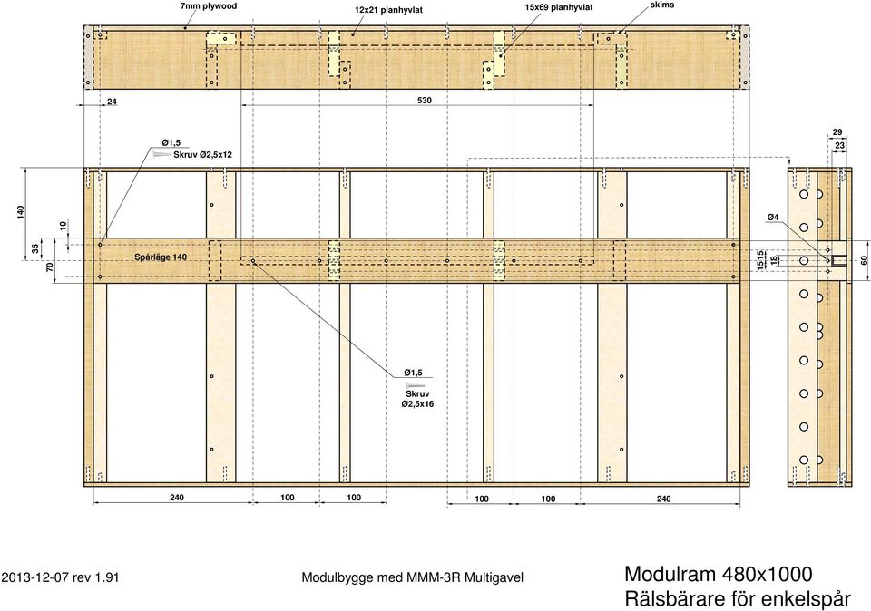 Spårläge 140 15 15 18 60 Ø1,5 Skruv Ø2,5x16 240 100