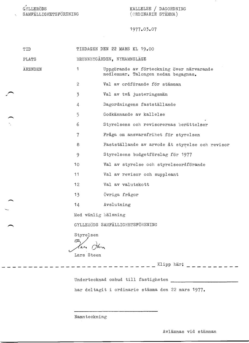 ningens faststd,ll_anrle 5 Godkdnnande av kallelse 6 Styrelsens och revi-sorernas berd.ttelser 7 Tr&ga om ansvarsfrihet fdr st;melsen B Faststd,lland.