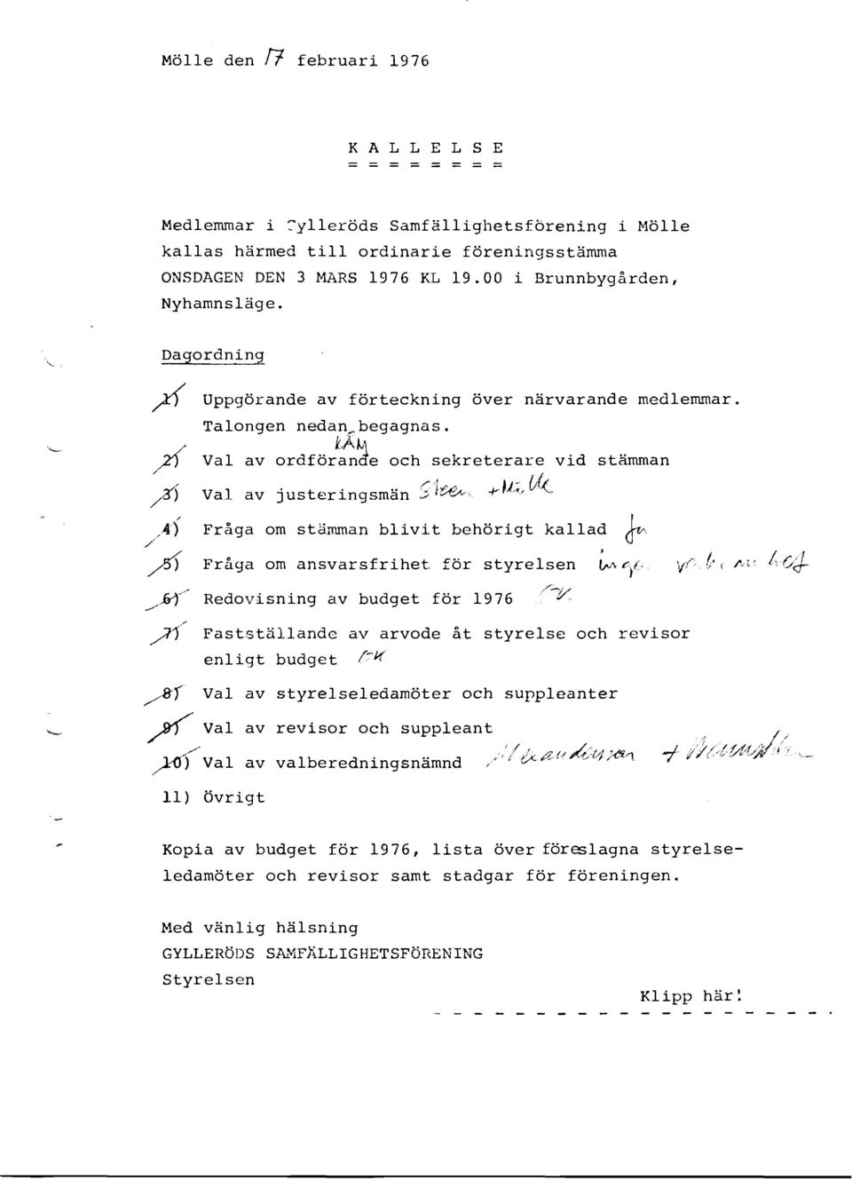 At\ Val av ordforande och sekreterare vid stlimman Val av justeringsman j ita" ' +'ll;'v'<.: I Fr&ga om stdmman blj-vit behorigt kallad tu', Fr&ga om ansvarsfrihet fbr styrelsen t.