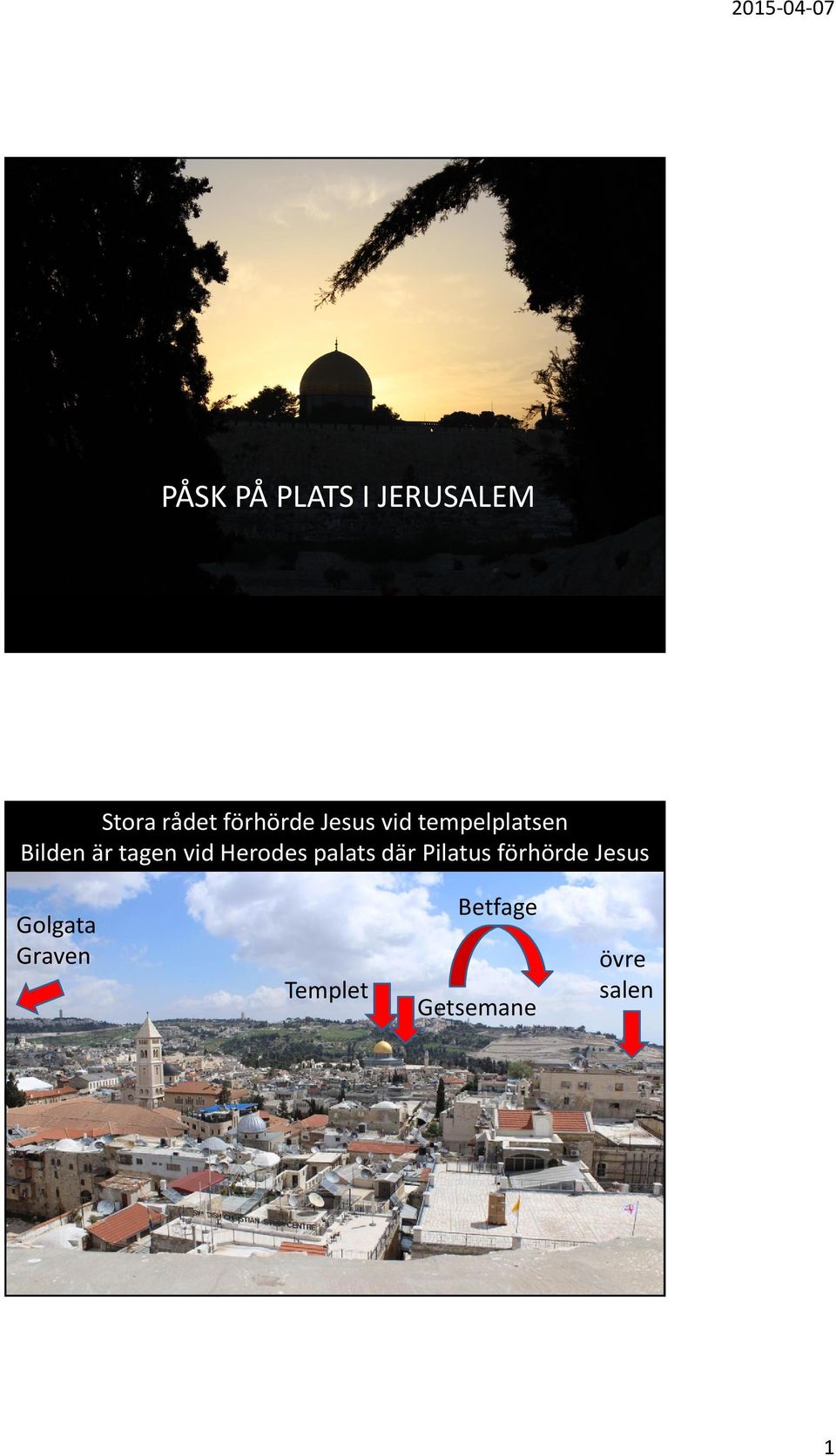 Herodes palats där Pilatus förhörde Jesus