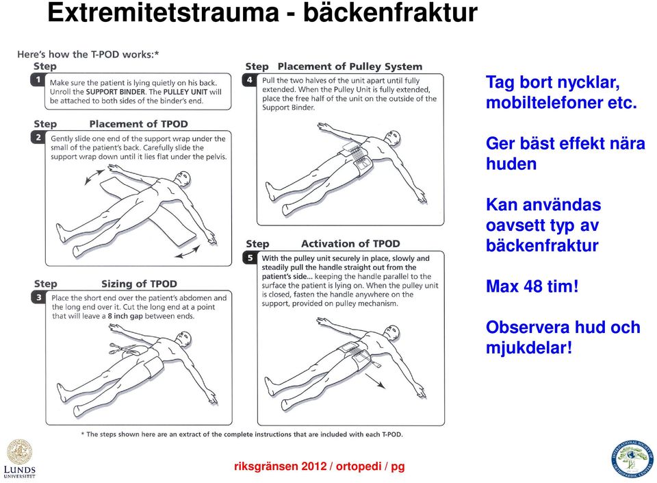 Ger bäst effekt nära huden Kan användas