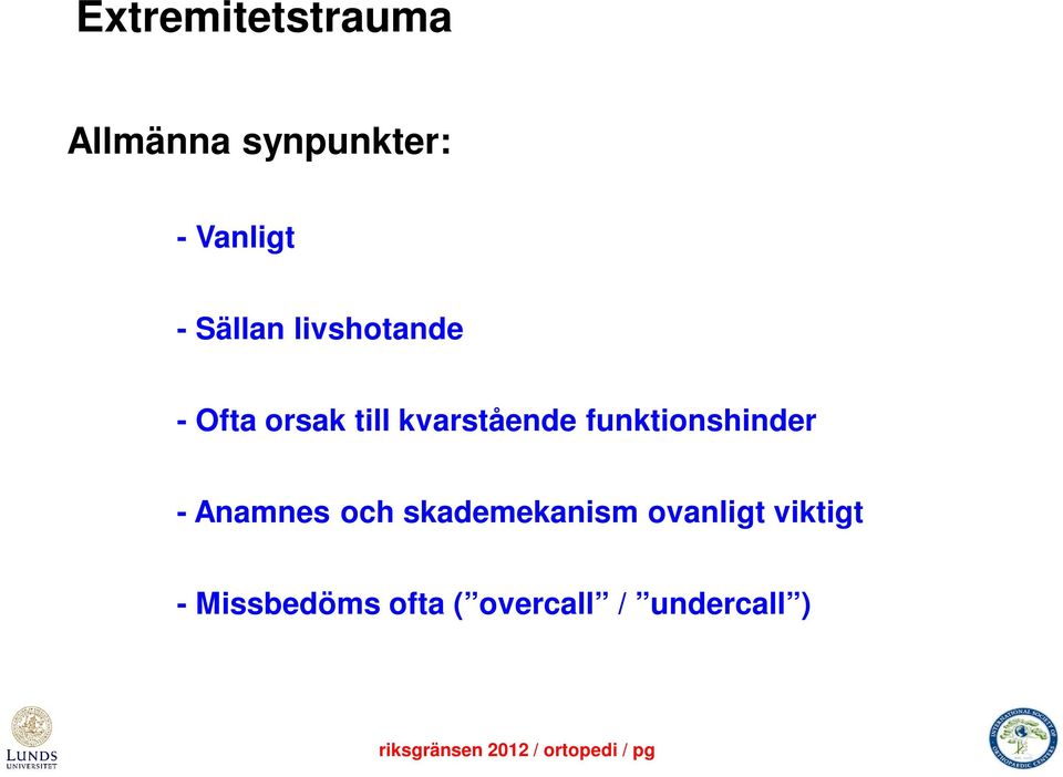 funktionshinder - Anamnes och skademekanism