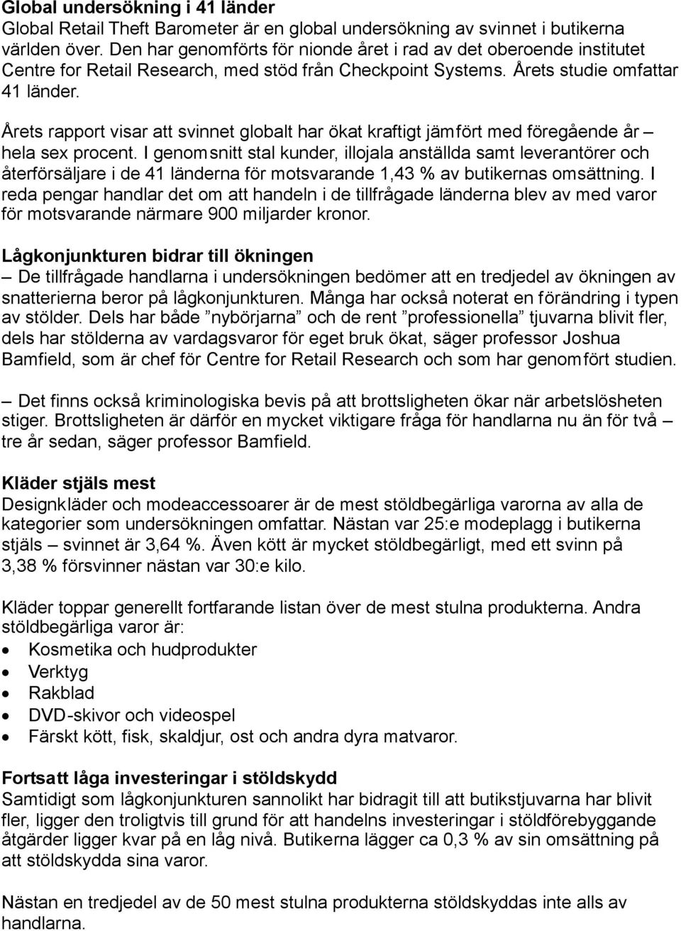 Årets rapport visar att svinnet globalt har ökat kraftigt jämfört med föregående år hela sex procent.