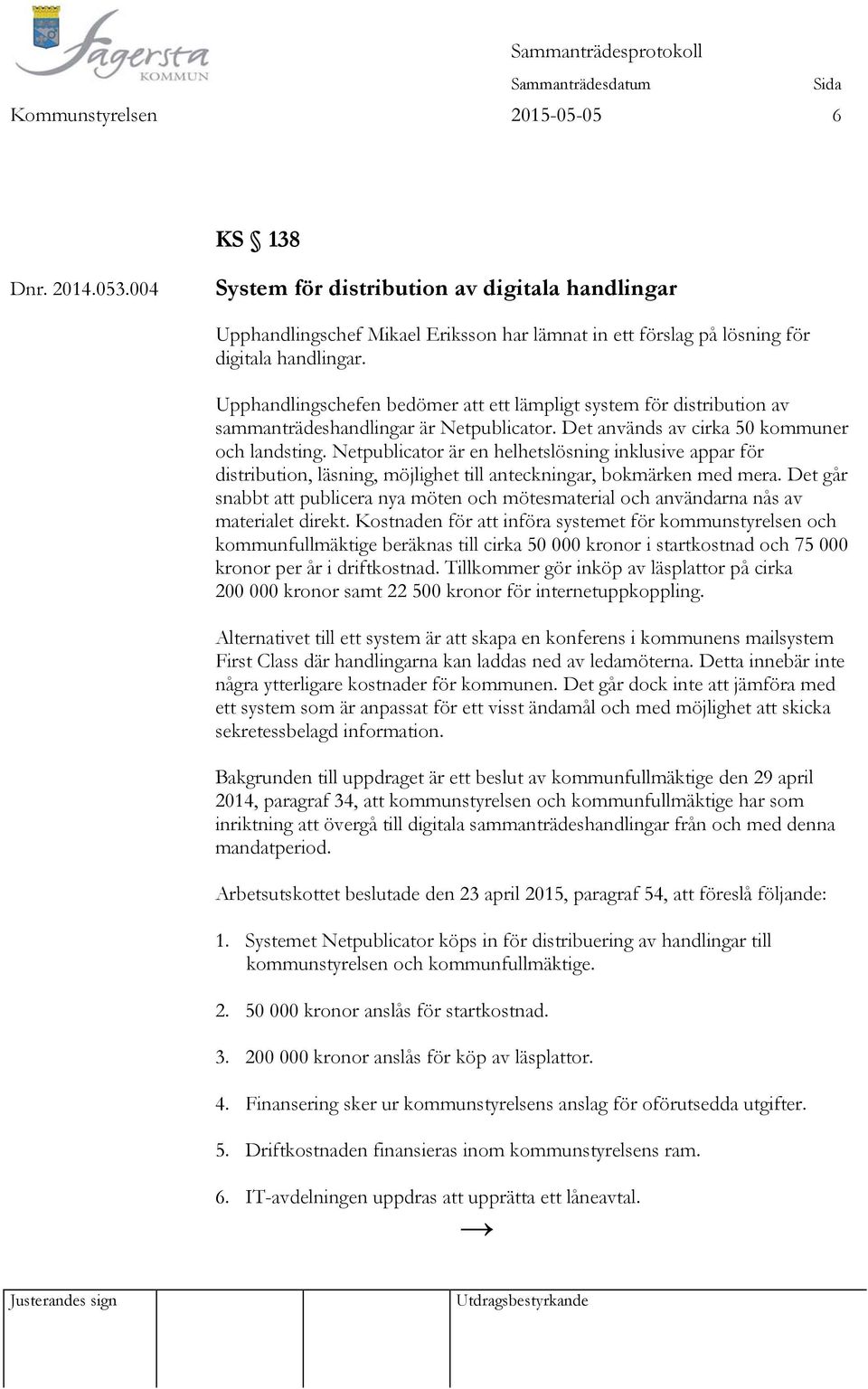 Netpublicator är en helhetslösning inklusive appar för distribution, läsning, möjlighet till anteckningar, bokmärken med mera.