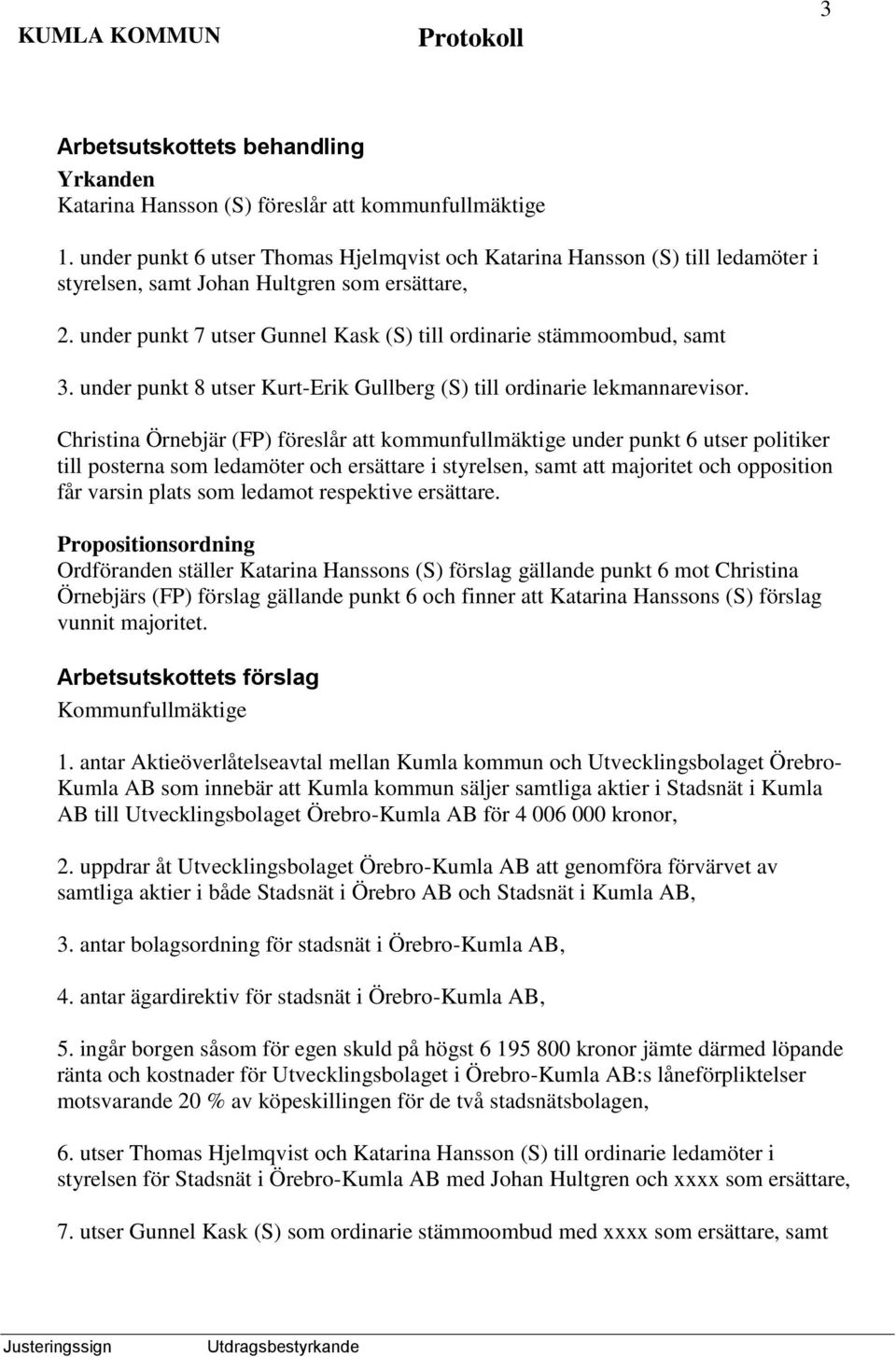 under punkt 8 utser Kurt-Erik Gullberg (S) till ordinarie lekmannarevisor.