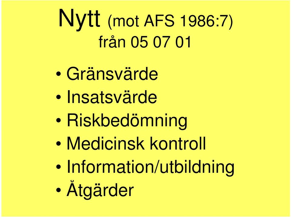 Riskbedömning Medicinsk kontroll