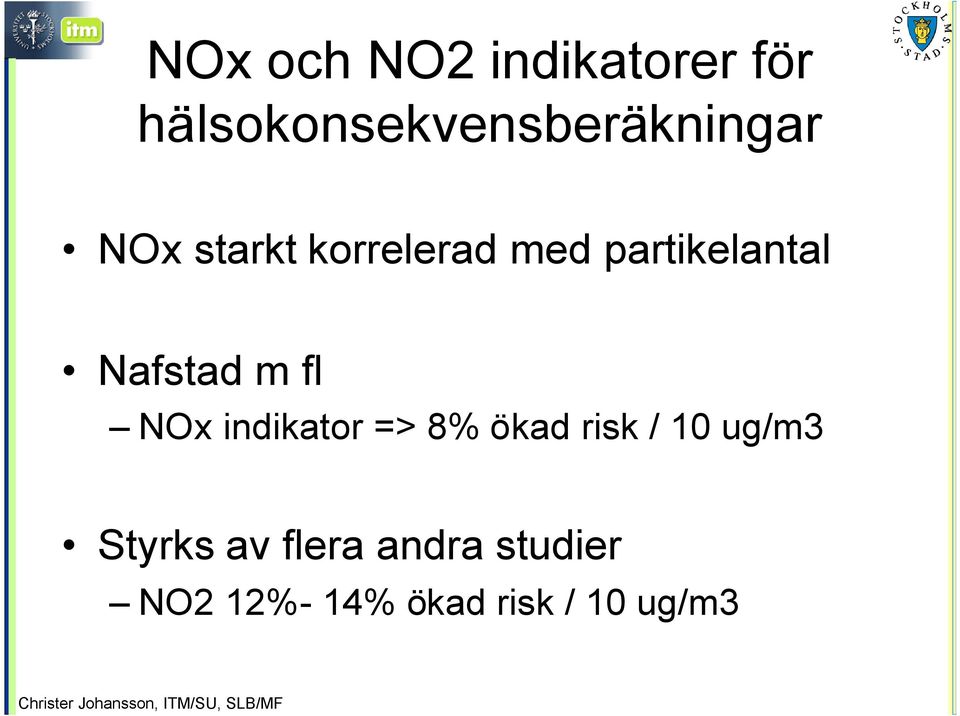 partikelantal Nafstad m fl NOx indikator => 8% ökad