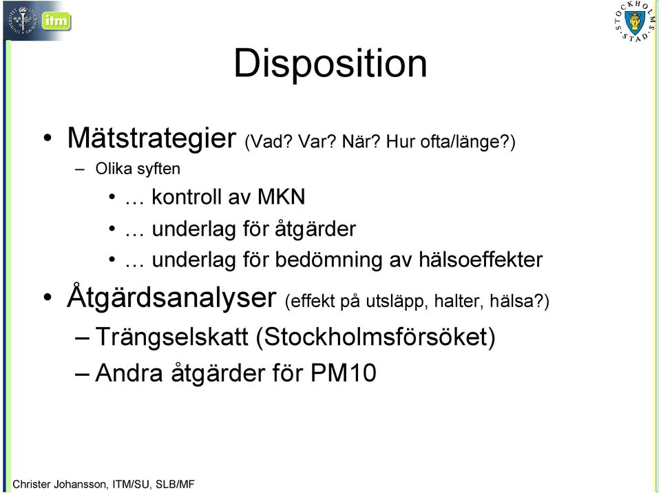 för bedömning av hälsoeffekter Åtgärdsanalyser (effekt på