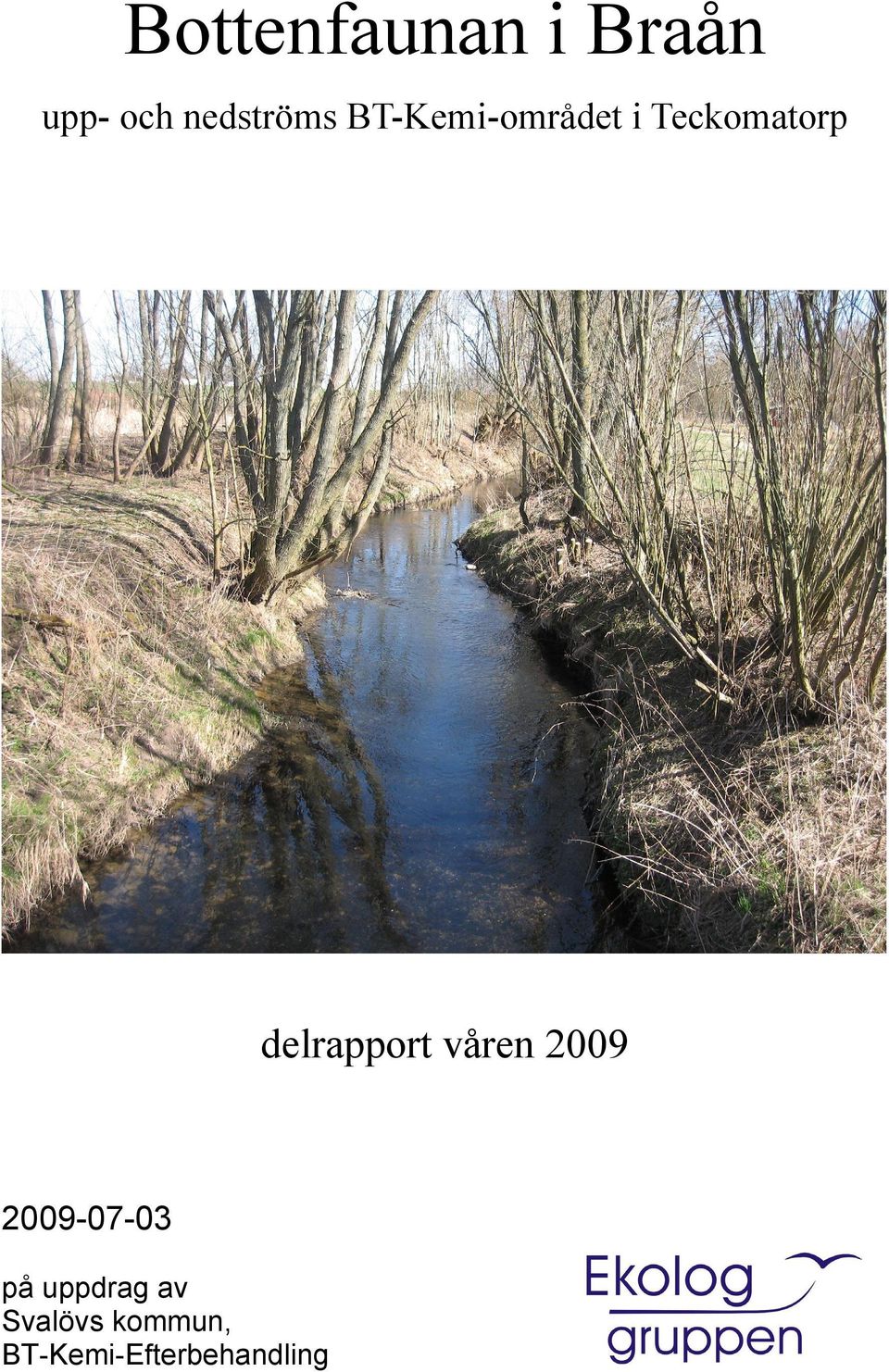 Teckomatorp delrapport våren 29