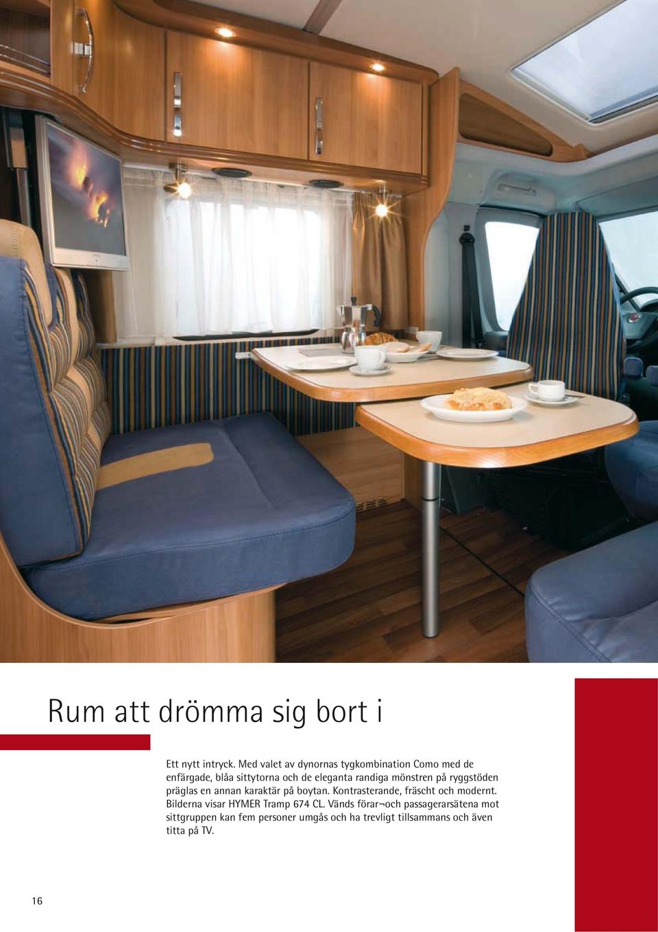 mönstren på ryggstöden präglas en annan karaktär på boytan. Kontrasterande, fräscht och modernt.