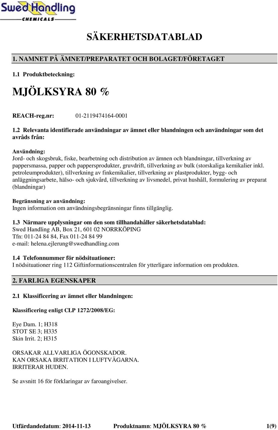 tillverkning av pappersmassa, papper och pappersprodukter, gruvdrift, tillverkning av bulk (storskaliga kemikalier inkl.
