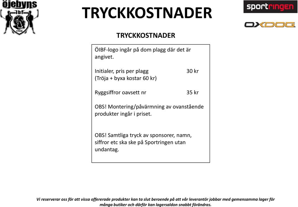 Montering/påvärmning av ovanstående produkter ingår i priset. OBS!