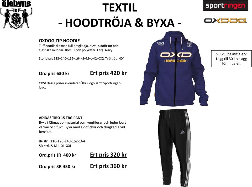 Dessa priser inkluderar ÖIBF logo samt Sportringenlogo. ADIDAS TIRO 15 TRG PANT Byxa i Climacool material som ventilerar och leder bort värme och fukt.