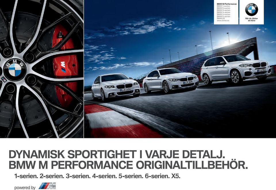 se När du älskar att köra DYNAMISK SPORTIGHET I VARJE DETALJ.