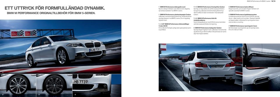 Betonar den eleganta, dynamiska karaktären hos BMW -serien. BMW M Performance ytterbackspeglar Carbon I påkostad, hantverksmässig tillverkning.