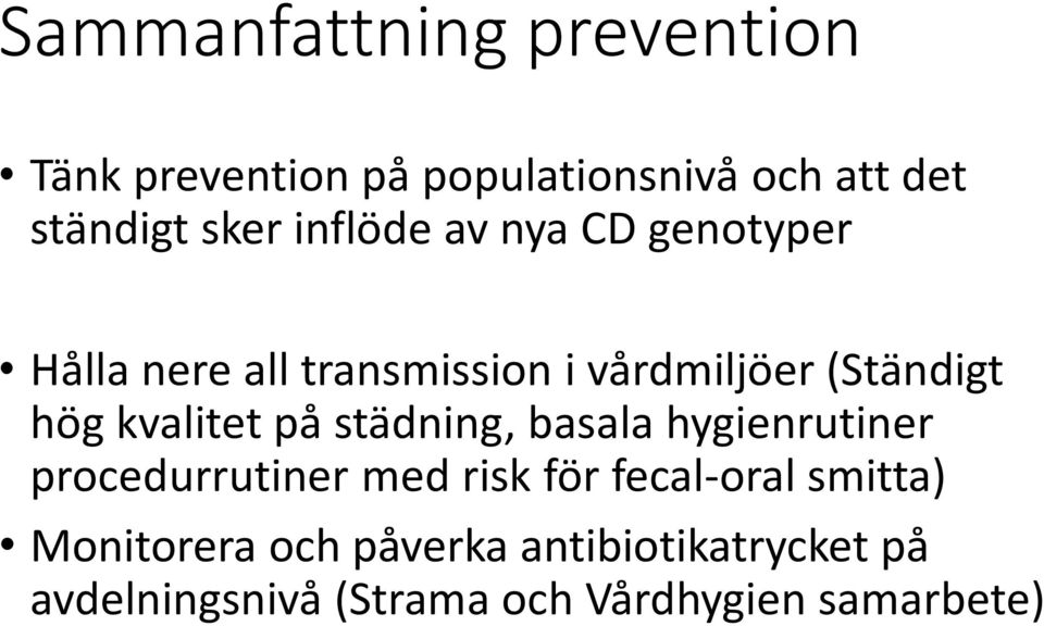 kvalitet på städning, basala hygienrutiner procedurrutiner med risk för fecal-oral