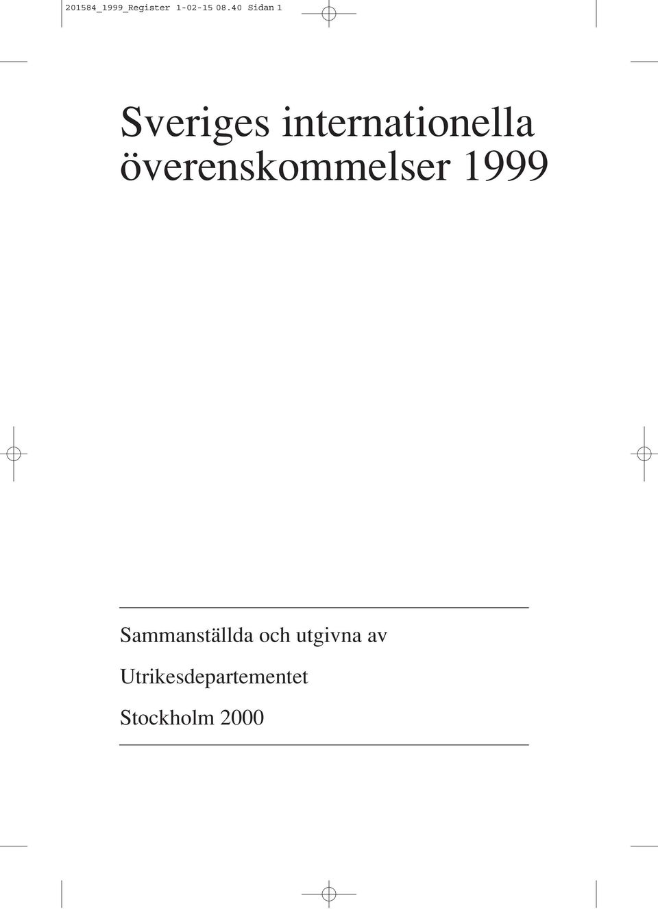 överenskommelser 1999 Sammanställda