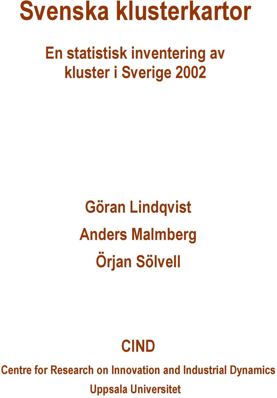 Malmberg Örjan Sölvell CIND Centre for Research on