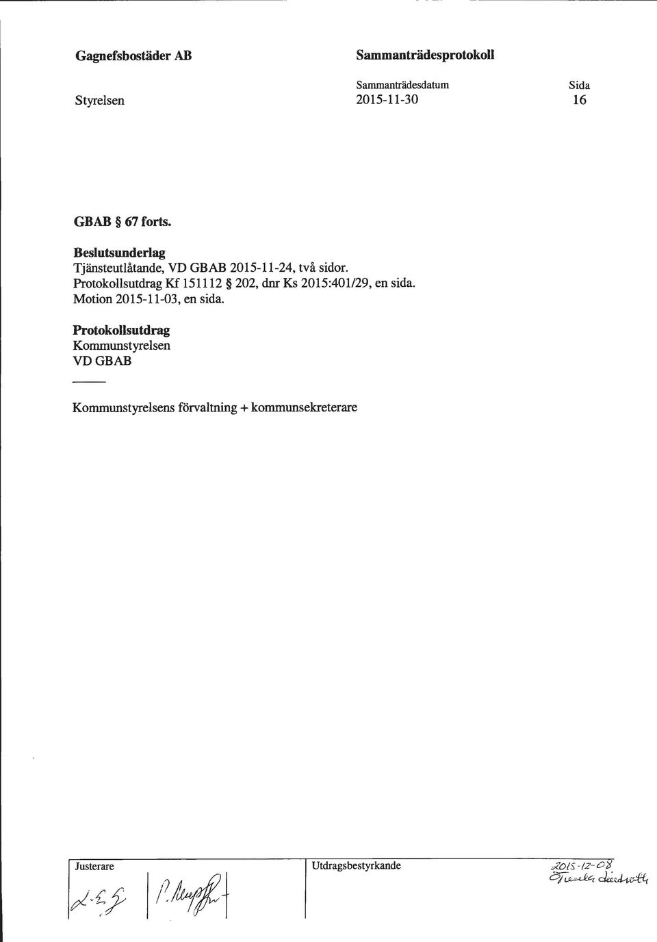 Protokollsutdrag Kf 151112 202, dnr Ks 2015:401/29, en sida. Motion 2015-11-03, en sida.