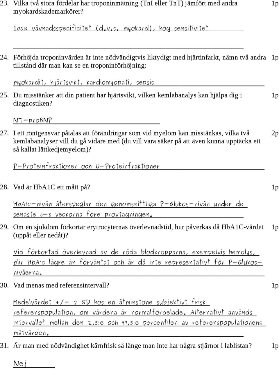 Du misstänker att din patient har hjärtsvikt, vilken kemlabanalys kan hjälpa dig i diagnostiken? NT-proBNP 27.