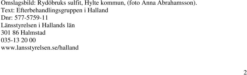 Text: Efterbehandlingsgruppen i Halland Dnr: