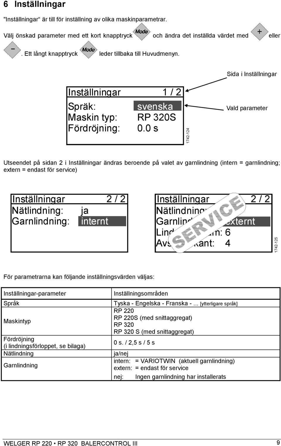 Utseendet på sidan 2 i Inställningar ändras beroende på valet av garnlindning (intern = garnlindning; extern = endast för service) För parametrarna kan följande inställningsvärden väljas: