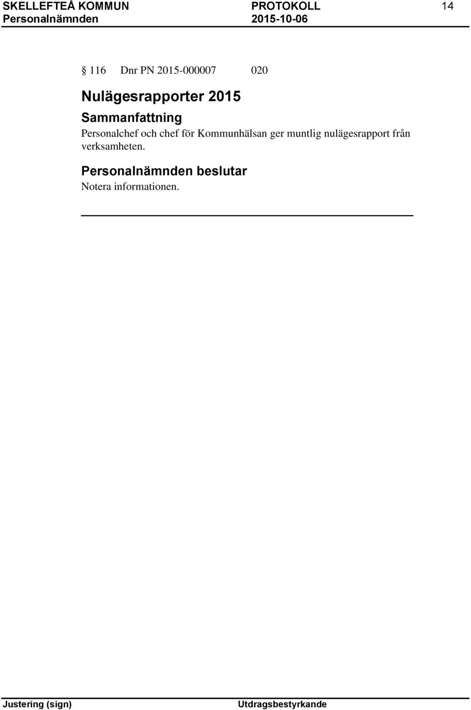 Personalchef och chef för Kommunhälsan ger