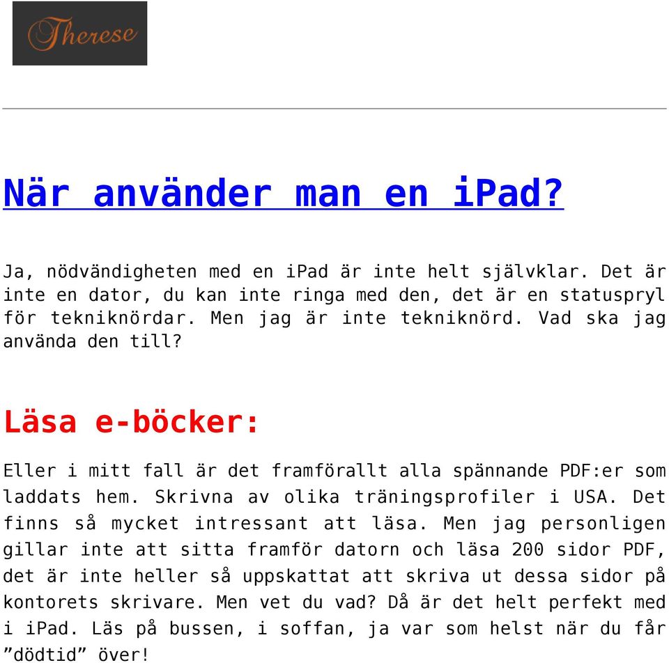Skrivna av olika träningsprofiler i USA. Det finns så mycket intressant att läsa.