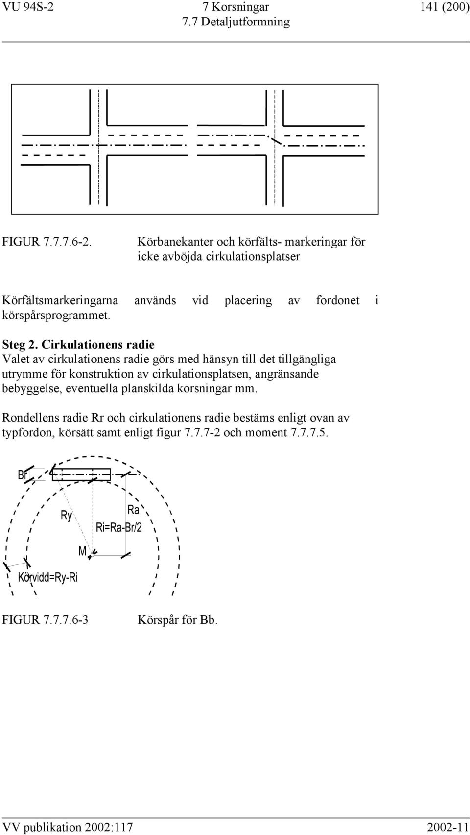 körspårsprogrammet. Steg 2.