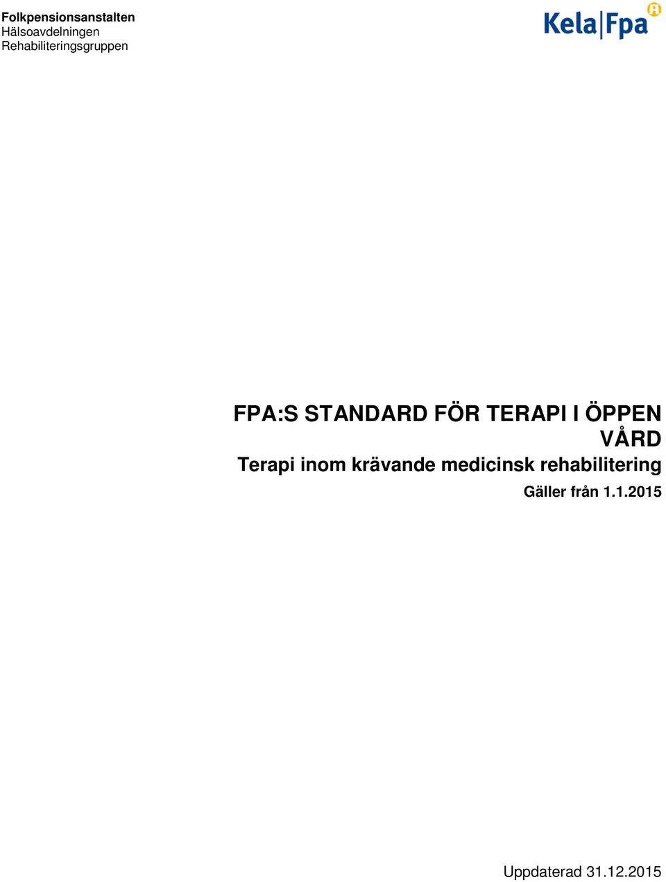 TERAPI I ÖPPEN VÅRD Terapi inom krävande