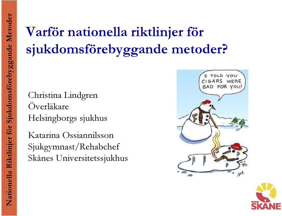 Christina Lindgren Överläkare Helsingborgs